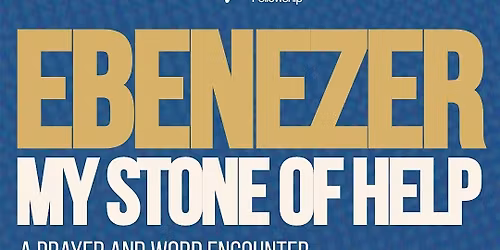 Ebenezer: My Stone of Help