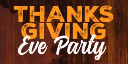 Thanksgiving Eve Bash
