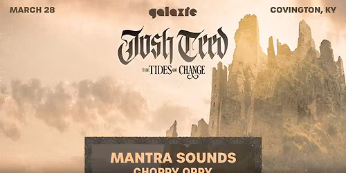Josh Teed: The Tides Of Change Tour w\/ Mantra Sounds & Choppy Oppy - Covington