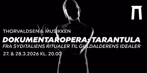 DOKUMENTAROPERA: TARANTULA - FRA SYDITALIENS RITUALER TIL GULDALDERES IDEALER