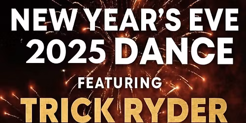 New Year\u2019s with Trick Ryder and Friends 