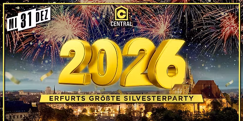 ERFURTS GR\u00d6SSTE SILVESTERPARTY | 31.12. | Central Erfurt