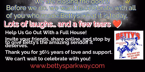 Betty's Parkway Closing Party