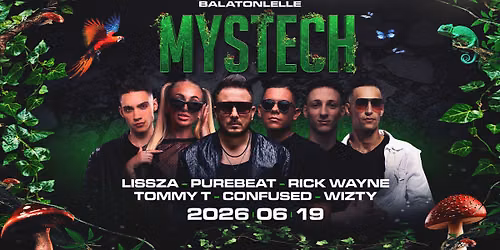 \u2022 MYSTECH\u00ae Welcome to the Jungle \u2022 2026.06.19. \u27a2 Y CLUB - Balatonlelle