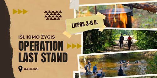 I\u0161likimo \u017eygis \u2013 OPERATION LAST STAND