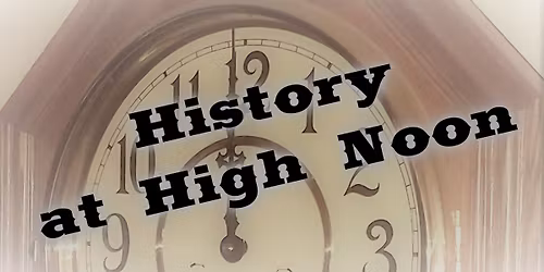 History at High Noon