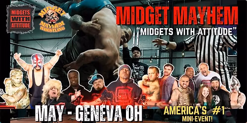 Geneva OH "Midgets With Attitude" @ Midget Mayhem Wrestling! (21+)