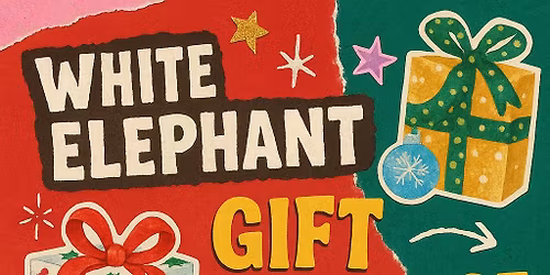 \ud83c\udf81 White Elephant Gift Exchange \ud83c\udf81