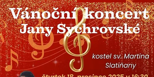 V\u00e1no\u010dn\u00ed koncert Jany Sychrovsk\u00e9 ve Slati\u0148anech!