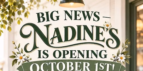 Nadine\u2019s Grand Opening