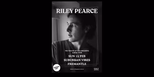 Cult Artists Presents | Riley Pearce 'The Weight Of Our Dreaming' Tour