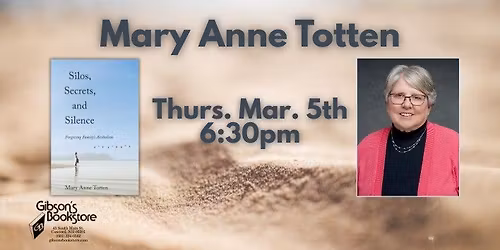 Mary Anne Totten presents Silos, Secrets, and Silence