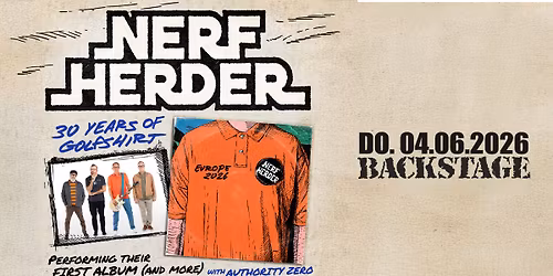 NERF HERDER  + AUTHORITY ZERO | 30 YEARS OF GOLFSHIRT | BACKSTAGE M\u00dcNCHEN 2026  