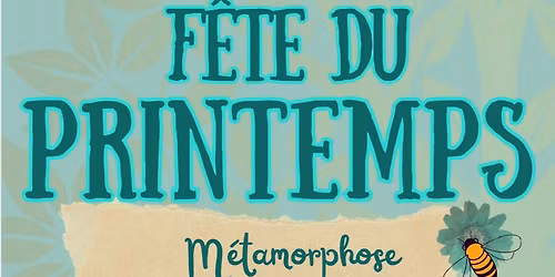 F\u00eate du printemps - m\u00e9tamorphose 