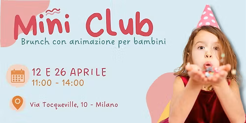 FAMILY BRUNCH + MINI CLUB | VIA TOCQUEVILLE 10 | MILANO