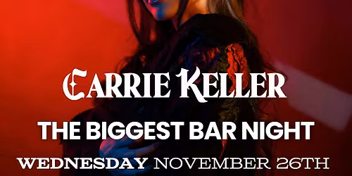 Bl\u00e4z Presents Carrie Keller: Biggest Bar Night