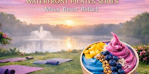 Sunrise Waterfront Pilates + A\u00e7a\u00ed Bowl | Pearland TX | Glow Grounds