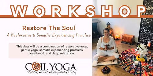 Restore The Soul Workshop | A Restorative & Somatic Experiencing Practice