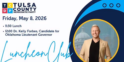 TCDP Luncheon Club featuring Dr. Kelly Forbes, Candidate for Oklahoma Lieutenant Governor