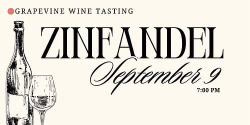 Grapevine Wine Tasting - Zinfandel