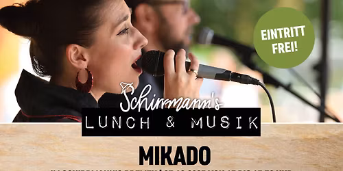 Schirrmann\u00b4s Lunch & Musik mit MIKADO