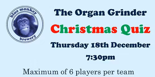 \ud83c\udf84CHRISTMAS QUIZ @ THE ORGAN GRINDER\ud83c\udf84