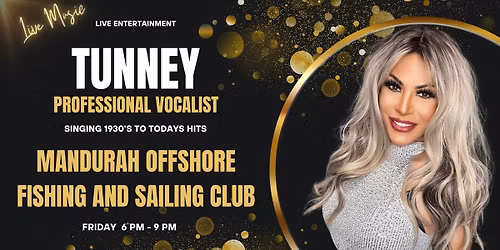  FRIDAY NIGHT with TUNNEY || Mandurah Offshore Fishing and Sailing Club || 6PM-9PM