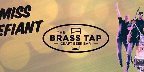 Miss Defiant @ The Brass Tap