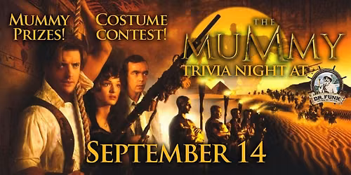 The Mummy Trivia Night at Dr. Funk! FREE TO PLAY!