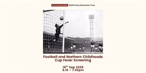 Football and Northern Childhoods - Cup Fever screening