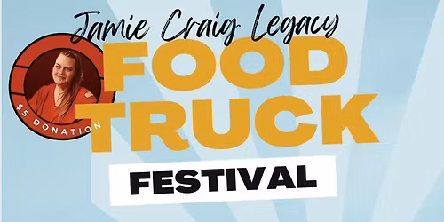 4th Annual Jamie Craig Legacy Food Truck Festival