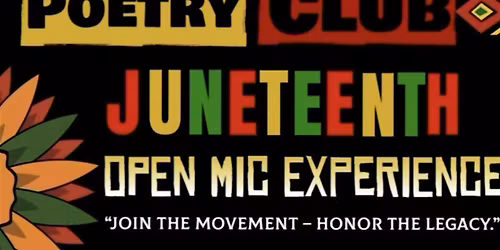 The Poetry Club Juneteenth Open Mic Experience