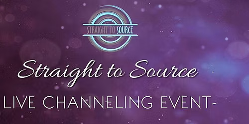Channeling- Straight to Source