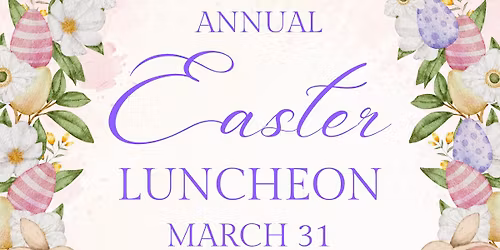 Annual Easter Luncheon - Open To The Public