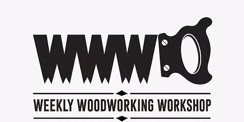 Weekly Woodworking Workshop \u2013 Self-Paced Adult Woodshop Development Skills Training