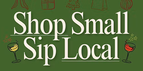 Shop Small, Sip Local