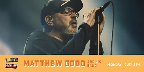 Wildhorse x CJay 92 Presents: Matthew Good and His Band