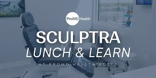 Sculptra Lunch & Learn at ProMD Health Hutto