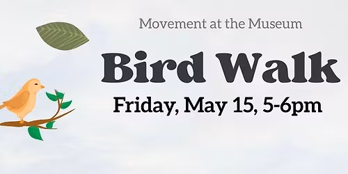 Movement at the Museum - Bird Walk