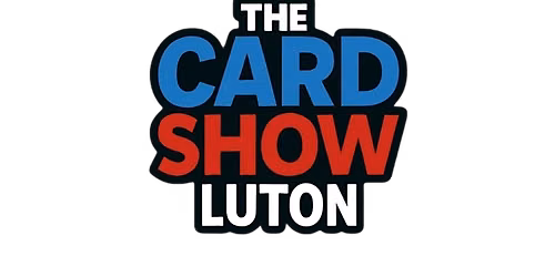 The Card Show UK - LUTON