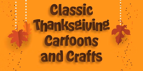 Thanksgiving Cartoons & Crafts at the Lancaster Theatre