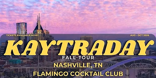 KAYTRADAY! FALL 2026 TOUR (Nashville, TN)