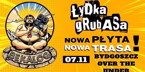 \u0141ydka Grubasa w Bydgoszczy - "BEKALOG" Tour + Talo Gerhard