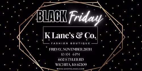 BLACK FRIDAY @ K Lane's & Co!
