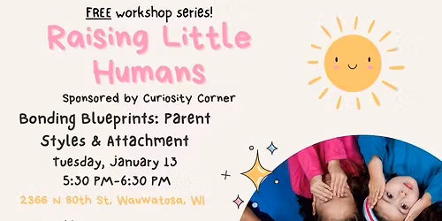 Raising Little Humans: Bonding Blueprints: Parent Styles & Attachment