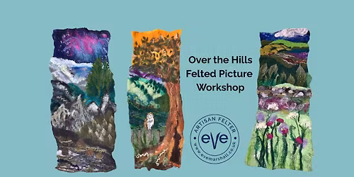 Over the Hills Felted Picture Workshop