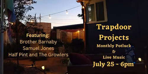 Trapdoor Monthly Potluck & Summer Show!