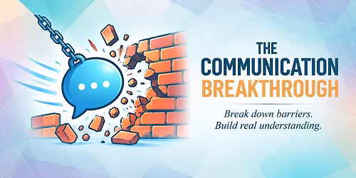 The Communication Breakthrough
