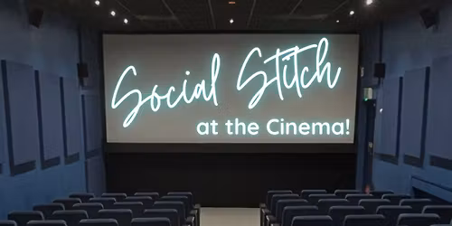Social Stitch at the Cinema