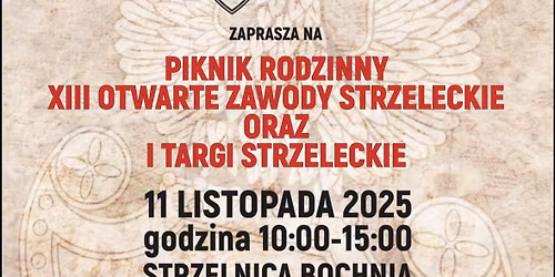 \u201e10 Strza\u0142\u00f3w Ku Chwale Ojczyzny\u201d - OTWARTE ZAWODY ORAZ TARGI STRZELECKIE